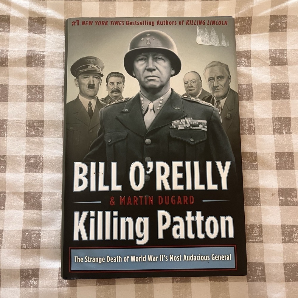 Killing Patton: The Strange Death of World War II's Most Audacious General O'Rei